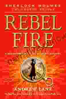 Rebel Fire (Sherlock Holmes: The Legend Begins 2)