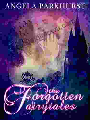 The Forgotten Fairytales: The Forgotten Fairytales