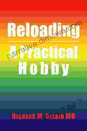 Reloading: A Practical Hobby Richard M Beloin MD