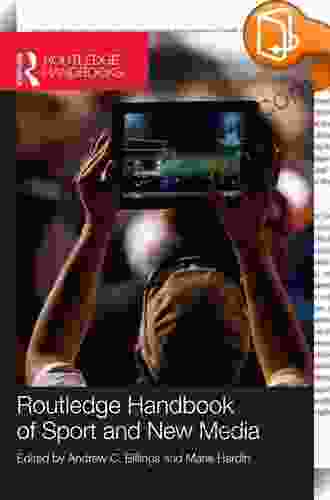 Routledge Handbook Of Sport And New Media (Routledge International Handbooks)