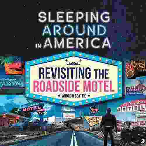 Sleeping Around In America: Revisiting The Roadside Motel