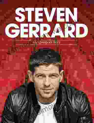 Steven Gerrard: My Liverpool Story (Campbell And Carter)