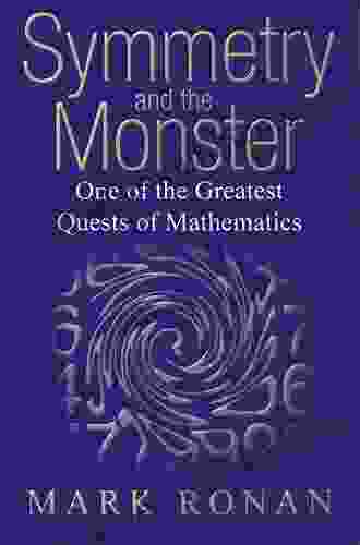 Symmetry And The Monster: One Of The Greatest Quests Of Mathematics