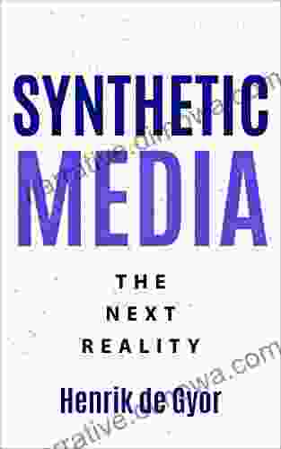 Synthetic Media: The Next Reality