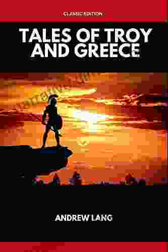 Tales Of Troy And Greece: With Illustrated