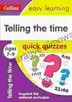 Telling The Time Quick Quizzes Ages 7 9: Prepare For School With Easy Home Learning (Collins Easy Learning KS2)