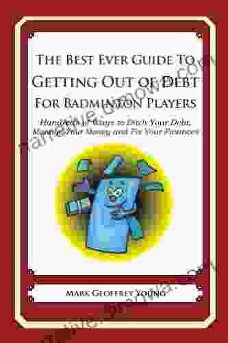 The Best Ever Guide To Getting Out Of Debt For Badminton Players