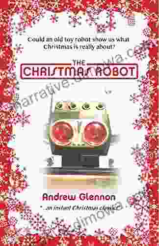 The Christmas Robot Andrew Glennon