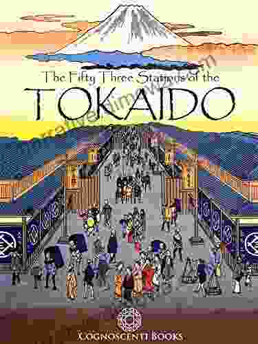 The Fifty Three Stations Of The Tokaido: Utagawa Hiroshige 1833 1834