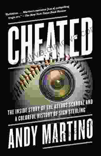 Cheated: The Inside Story Of The Astros Scandal And A Colorful History Of Sign Stealing