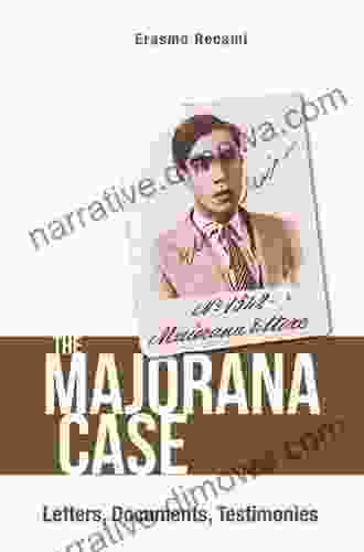 The Majorana Case:Letters Documents Testimonies