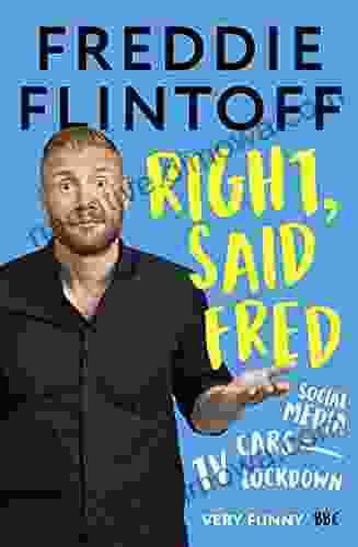 Right Said Fred: The Most Entertaining And Enjoyable Of The Year And The Perfect Gift This Christmas