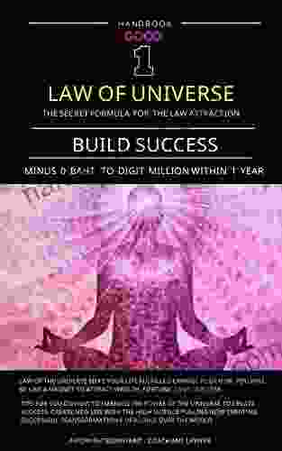 Handbook for 1st Good Law of the Universe : The Secret Formula for the Law of Attraction: Build Success and Go from 0 to Million Baht within 1 Year: Make life changes from your subconscious mind