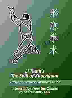 Li Tianji S The Skill Of Xingyiquan 20th Anniversary E Reader Edition