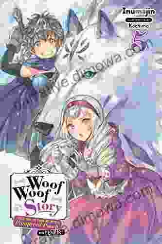 Woof Woof Story: I Told You To Turn Me Into A Pampered Pooch Not Fenrir Vol 5 (light Novel) (Woof Woof Story (light Novel))