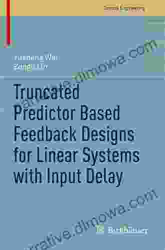 Truncated Predictor Based Feedback Designs For Linear Systems With Input Delay (Control Engineering)