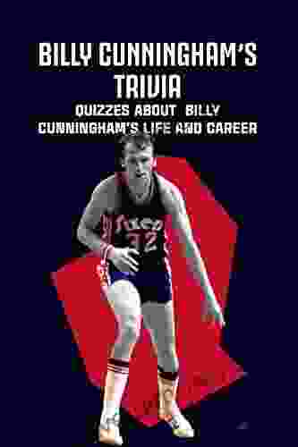 Billy Cunningham S Trivia: Quizzes About Billy Cunningham S Life And Career: Billy Cunningham