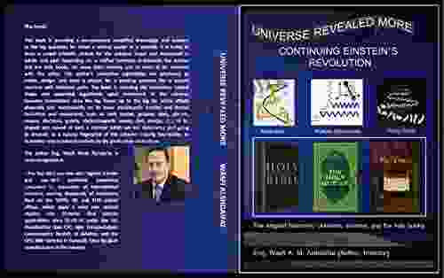 UNIVERSE REVEALED MORE: CONTINUING EINSTEIN S REVOLUTION