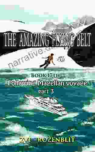 The Amazing Flying Belt: Following Magellan S Voyage Part 3