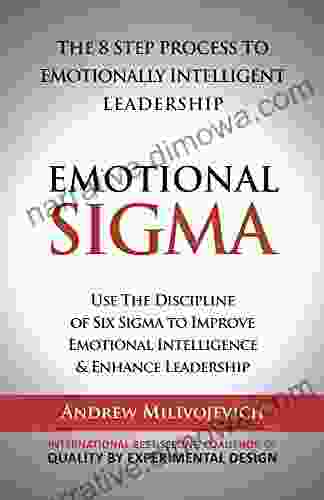 Emotional Sigma: The 8 Step Process to Emotionally Intelligent Leadership