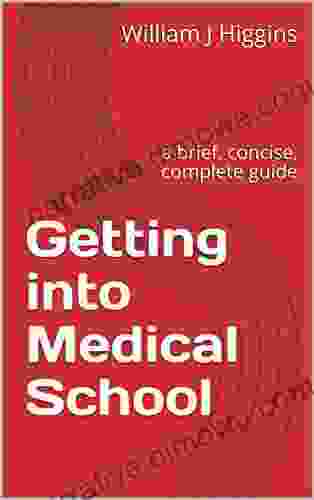 Getting into Medical School: a brief concise complete guide