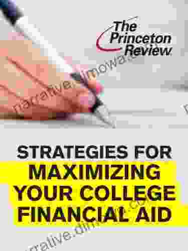 Strategies For Maximizing Your College Financial Aid (College Admissions Guides)