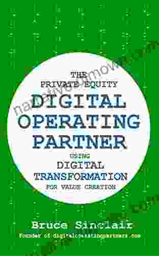 The Private Equity Digital Operating Partner: Using Digital Transformation For Value Creation