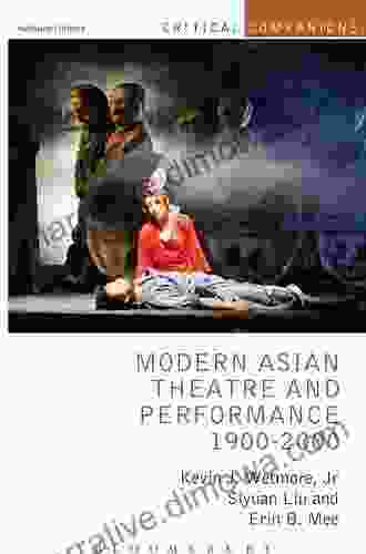 Modern Asian Theatre And Performance 1900 2000 (Critical Companions)