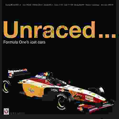 Unraced : Formula One S Lost Cars