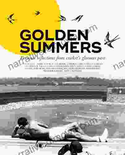 Golden Summers: Personal Reflections From Cricket S Glorious Past