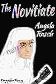 The Novitiate Angela Rasch