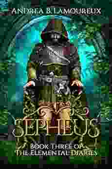 Sepheus: Three Of The Elemental Diaries