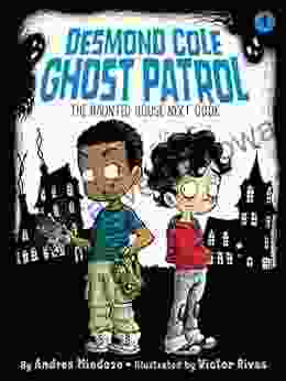 The Haunted House Next Door (Desmond Cole Ghost Patrol 1)