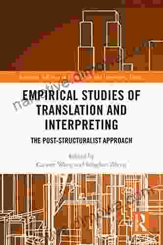 Empirical Studies Of Translation And Interpreting: The Post Structuralist Approach (Routledge Advances In Translation And Interpreting Studies)