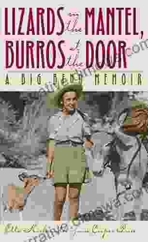 Lizards On The Mantel Burros At The Door: A Big Bend Memoir