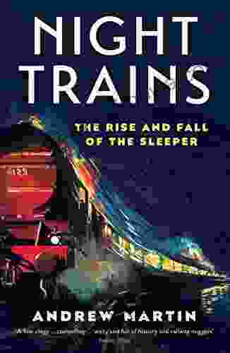 Night Trains: The Rise And Fall Of The Sleeper